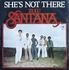 she's not there 45 rpm single: SANTANA, SANTANA: Amazon.fr: CD et Vinyles}