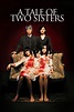 A Tale of Two Sisters, Film Horror Korea Absurd yang Wajib Lo Tonton ...