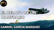 RELATO DE UN NAUFRAGO GABRIEL - GARCIA MARQUEZ (resumen, reseña y ...