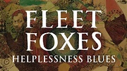 Fleet Foxes - Helplessness Blues - YouTube