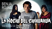 LA NOCHE DEL CHIHUAHUA - pelicula completa oficial- Full HD - YouTube