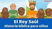 El Rey Saúl - Historia bíblica para niños - YouTube