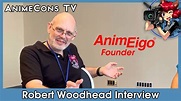 Robert Woodhead Interview - AnimeCons TV