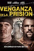 Venganza en la prisión (2015) Película - PLAY Cine