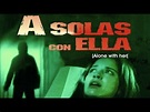 A solas con ella (Trailer) - YouTube