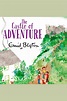 Listen to The Castle of Adventure Audiobook by Enid Blyton and Thomas Judd