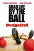 Dodgeball: A True Underdog Story (2004) Poster #1 - Trailer Addict