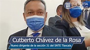 Cutberto Chávez de la Rosa, nuevo dirigente de la sección 31 - YouTube