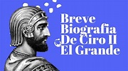 Breve Biografía De Ciro II El Grande - YouTube