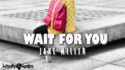 Wait For You - Jake Miller -Lyrics - YouTube