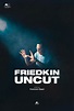 Friedkin Uncut - Film 2018 - AlloCiné
