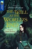 The Well at the World's End by Jane Feaver | Badger Learning