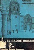 EL PADRE HORÁN - NARCISO ARÉSTEGUI ZUZUNAGA | Alibrate