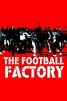 The Football Factory (2004) - Posters — The Movie Database (TMDB)