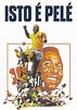 Isto é Pelé filme - Veja onde assistir online