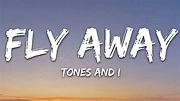 TONES AND I - FLY AWAY (Lyrics) Chords - Chordify