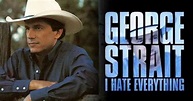 The Lesson Behind George Strait’s Single “I Hate Everything”