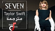 Taylor Swift – seven مترجمة (Lyrics) - YouTube