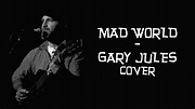 Mad World - Gary Jules cover - YouTube