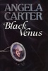 BLACK VENUS | Angela Carter | First edition