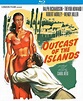 OUTCAST OF THE ISLANDS (1951) – Blu-ray Review – ZekeFilm
