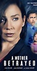 A Mother Betrayed (TV Movie 2015) - Full Cast & Crew - IMDb