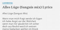 "ALLES LÜGE (SANGUIS MIX)" LYRICS by LACRIMOSA: Alles Lüge Wenn man...