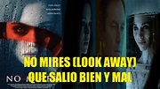 No Mires La Película 2018 (Look Away) Que Salio Bien y Mal (Reseña ...