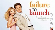 Failure to Launch (2006) - TrailerAddict