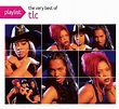 Playlist: The Very Best of TLC - TLC | Songs, Reviews, Credits | AllMusic