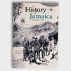HISTORY OF JAMAICA FROM 1494 TO 1838 by Thibault Ehrengardt (książka ...