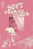Soft Dreams Osaka (2016) - IMDb