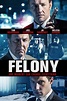 Felony (film) - Alchetron, The Free Social Encyclopedia