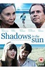 Shadows in the Sun (2009) - IMDb
