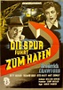 Filmplakat: Spur führt zum Hafen, Die (1951) - Filmposter-Archiv