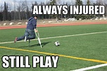 Always Injured still play - Broken Alaskan Soccer Player - quickmeme