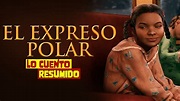 EL EXPRESO POLAR - RESUMEN COMPLETO + CURIOSIDADES EN 13 MINUTOS - YouTube