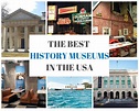 The Ultimate Guide to the Best History Museums in the US - The Fearless ...
