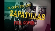 EL CANTO DEL LOCO - ZAPATILLAS - FULL COVER - YouTube