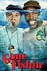 Gone Fishin' | Rotten Tomatoes