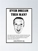 "Ever dream this man? " Poster for Sale by CandyAcid | Redbubble