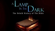 A Lamp In The Dark: The Untold History of the Bible (2009) — The Movie ...