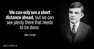 TOP 25 QUOTES BY ALAN TURING | A-Z Quotes