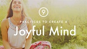 Nine Practices to Create a Joyful Mind | Yoga International