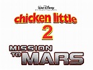 Chicken Little 2: Mission To Mars | Cancelled Movies. Wiki | Fandom
