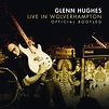 Glenn Hughes - 「Live in Wolverhampton - Official Bootleg」2月12日発売 - HR ...