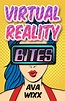 Virtual Reality Bites by Ava Wixx | Goodreads