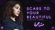 Alessia Cara - Scars To your Beautiful | Lyrics Video | مترجمة - YouTube