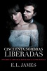 CINCUENTA SOMBRAS LIBERADAS (CINCUENTA SOMBRAS 3) EBOOK | E.L. JAMES ...