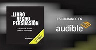 El Libro Negro de la Persuasión - Audiolibro | Alejandro Llantada ...